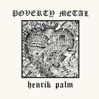 Henrik Palm - Poverty Metal vinyl cover