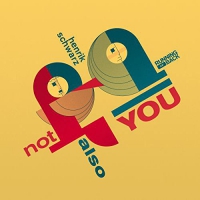 Henrik Schwarz - Not Also You vinyl cover