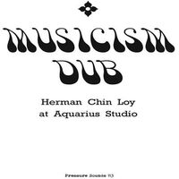 Herman Chin Loy - Musicism Dub vinyl cover