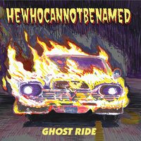 HEWHOCANNOTBENAMED - Ghost Ride vinyl cover