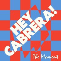 Hey Cabrera - The Moment/Exposed J. Albert Remixes vinyl cover