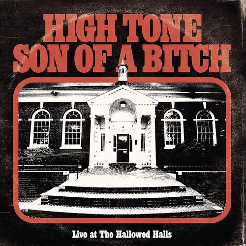 High Tone Son Of A Bitch - Live At The Hallowed Halls vinyl cover