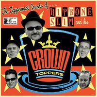 Hipbone Slim  &  His Crown Toppers - Toppermost Sounds Of vinyl cover