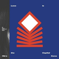 Hiro Kone - Love Is The Capital vinyl cover