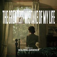 Holding Absence - The Greatest Mistake Of My Life vinyl cover