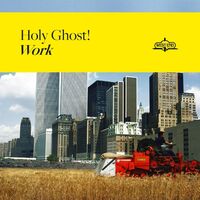 Holy Ghost! - Work vinyl cover