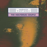 Holydrug Couple - Soundtrack For Pantanal vinyl cover
