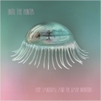Hope Sandoval & The Warm Inventions - Until The Hunter vinyl cover