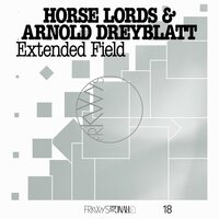 Horse Lords & Arnold Dreyblatt - Frkwys Vol. 18: Extended Field vinyl cover