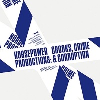 Horsepower Productions - Crooks Crime & Corruption vinyl cover