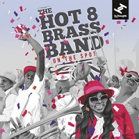 Hot 8 Brass Band - On The Spot vinyl cover