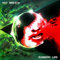 Hot Breath - Rubbery Lips vinyl cover