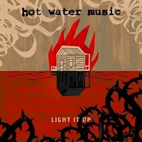 Hot Water Music - Light It Up vinyl cover