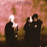 House Of Harm - Vicious Pastimes vinyl cover
