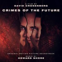 Howard Shore - Crimes Of The Future Original Soundtrack vinyl cover