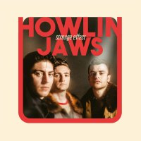 Howlin Jaws - Strange Effect