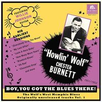 Howlin' Wolf - Boy You Got The Blues There! Vol. 1: The Wolf's West Memphis Blues