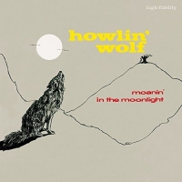 Howlin' Wolf - Moanin' In The Moonlight + 4 Bonus Tracks vinyl cover