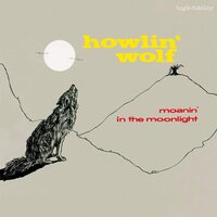 Howlin' Wolf - Moanin' in the Moonlight (Chess 75 Series) vinyl cover