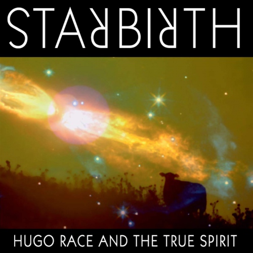 Hugo Race And The True Spirit - Star Birth Star Death vinyl cover
