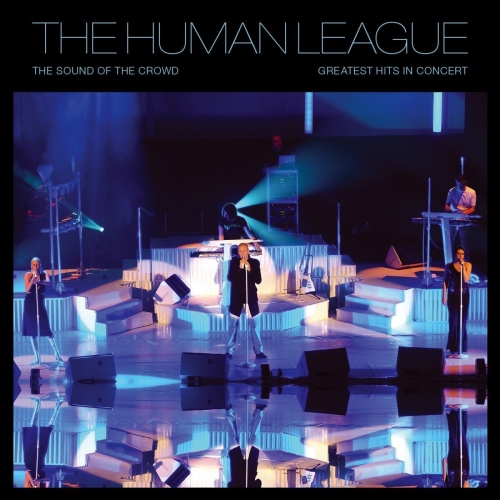 Human League - The Sound Of The Crowd: Greatest Hits Live vinyl cover