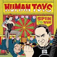 Human Toys - Spin To Win vinyl cover