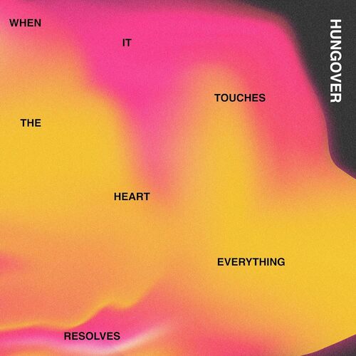 Hungover - When It Touches the Heart, Everything Resolves vinyl cover
