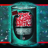 Hydromatics - Powerglide vinyl cover