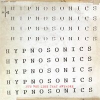 Hypnosonics - It's Not Like That Anymore vinyl cover