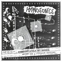 Hypnosonics - Someone Stole My Shoes: Beyond The Q Division Sessions vinyl cover
