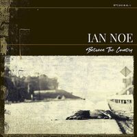 Ian Noe - Between The Country vinyl cover