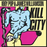 Iggy Pop & James Williamson - Kill City vinyl cover