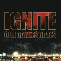 Ignite - Our Darkest Days vinyl cover