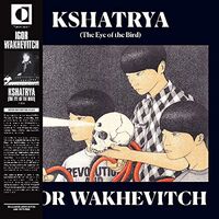 Igor Wakhevitch - Kshatrya Eye Of The Bird vinyl cover