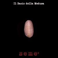 Il Bacio Della Medusa - Seme vinyl cover