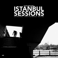 Ilhan Ersahin - Istanbul Sessions: Istanbul Underground vinyl cover