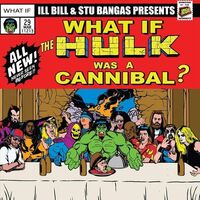 Ill Bill & Stu Bangas - Cannibal Hulk & Hulk Meat / Tales To Astonish Ft. Blacastan & Spit Gem vinyl cover