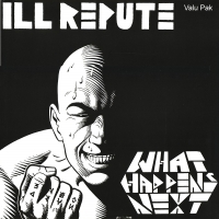 Ill Repute - What Happens Next vinyl cover