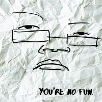 Illingsworth - You're No Fun vinyl cover