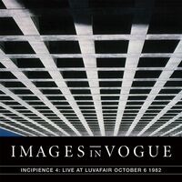 Images In Vogue - Incipience 4: Live At Luvafair October 6Th, 1982 vinyl cover
