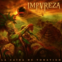 Impureza - La Caída De Tonatiuh vinyl cover