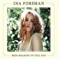 Ina Forsman - Been Meaning To Tell You vinyl cover