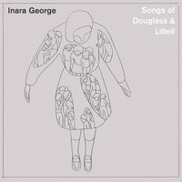 Inara George - Songs Of Douglass & Littell vinyl cover