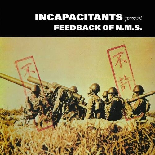 Incapacitants - Feedback Of N.m.s. vinyl cover