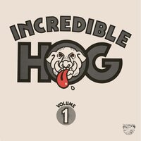 Incredible Hog - Volume 1 vinyl cover