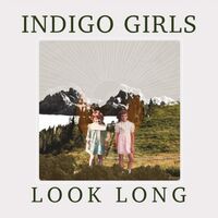 Indigo Girls - Look Long vinyl cover