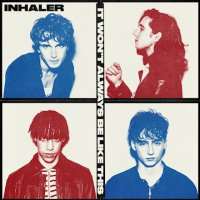 Inhaler - It Won't Always Be Like This vinyl cover