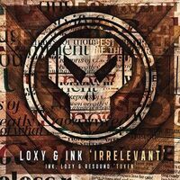 Ink Loxy & Resound - Irrelevant vinyl cover