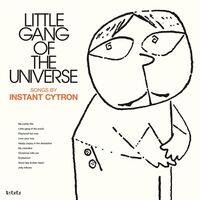 Instant Cytron - Little Gang Of The Universe vinyl cover