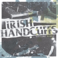 Irish Handcuffs - Hits Close To Home Download vinyl cover